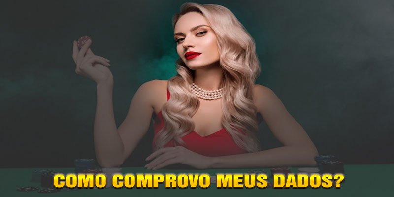 Como comprovo meus dados