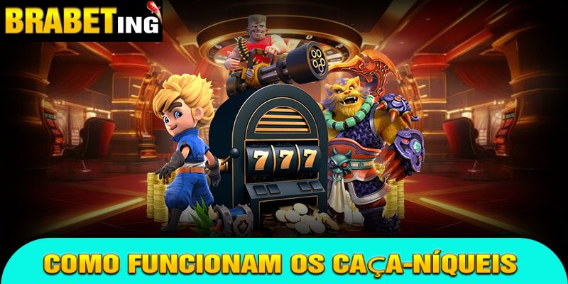 Como funcionam os caça-níqueis da Brabet