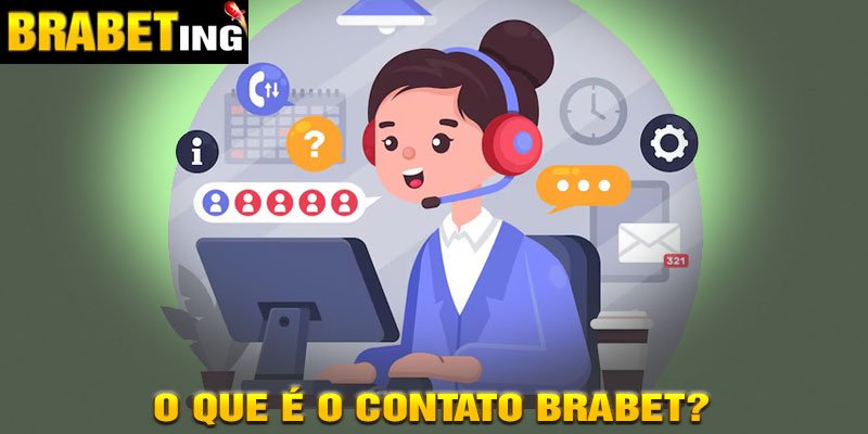 O Que é o Contato Brabet