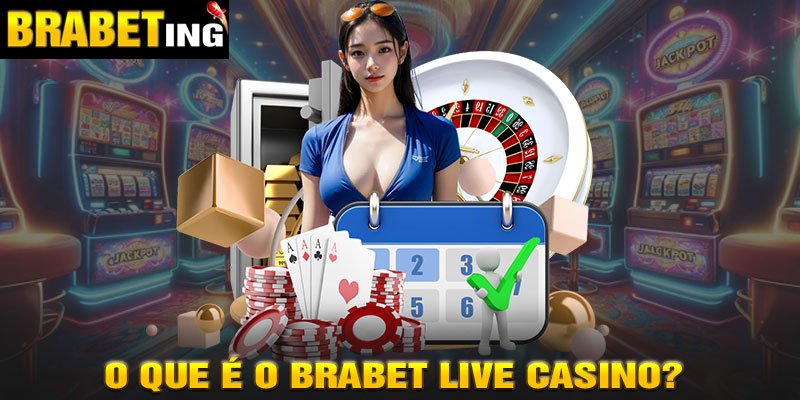 O que é o Brabet Live Casino