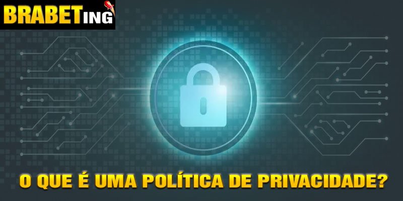 O que é uma Política de Privacidade
